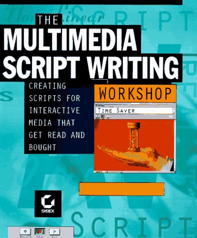 The Multimedia Scriptwriting Workshop by Douglas J. Varchol