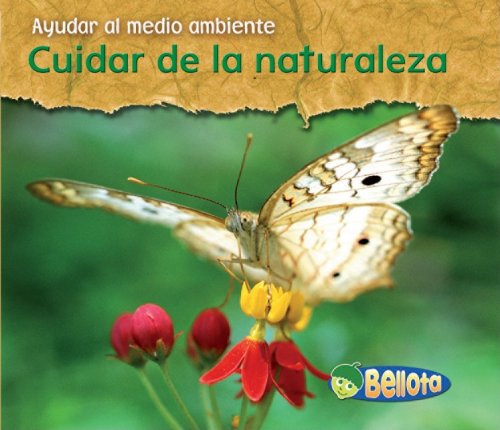Cuidar de la naturaleza (Ayudar Al Medio Ambiente) (Spanish Edition) by Charlotte Guillain