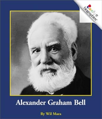 Alexander Graham Bell (Rookie Biographies)