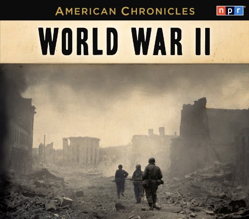 NPR American Chronicles: World War II by NPR 
			
			
		
		
		
       	 
       		
       			,