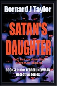 Satan's Daughter: Book Three in the Terrell Newman Detective Series by Bernard J. Taylor