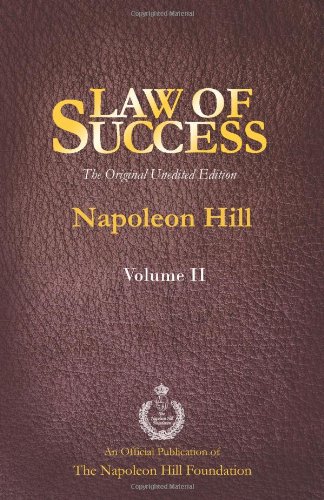 Law of Success Volume II: The Original Unedited Edition by by Napoleon Hill