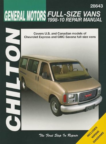 GM Full-size Vans, 1998-10: Does not include information specific to all-wheel drive, diesel or 8.1L engine models by Mike Stubblefield