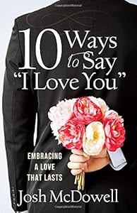 10 Ways to Say "I Love You": Embracing a Love That Lasts