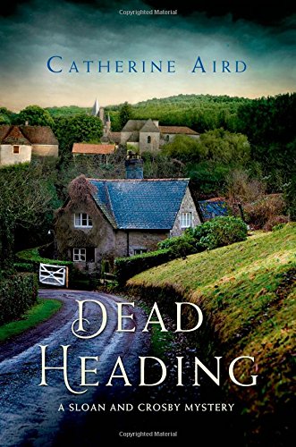 Dead Heading: A Sloan and Crosby Mystery by Catherine Aird
