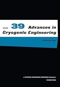 Advances in Cryogenic Engineering, Vol. 39, Part A and B (2 Volumes)