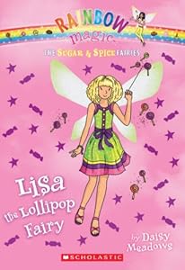 The Sugar &amp; Spice Fairies #1: Lisa the Lollipop Fairy