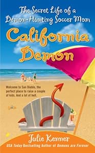 California Demon: The Secret Life of a Demon-Hunting Soccer Mom (Book 2)