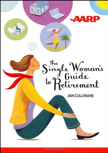 The Single Woman's Guide to Retirement by Jan Cullinane