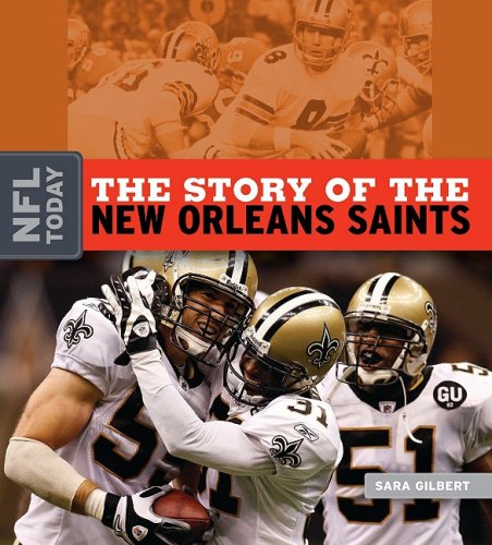 The Story of the New Orleans Saints by Sara Gilbert