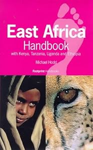 East Africa Handbook: With Kenya, Tanzania, Uganda and Ethiopia (Footprint Handbooks) by Michael Hodd