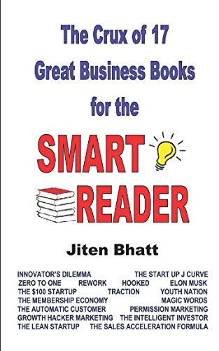 The Crux of 17 Great Business Books for the SMART READER by Mr JITEN HARKANTBHAI BHATT