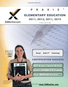 Praxis Elementary Education 0011, 0012, 5011, 5015 Teacher Certification Study Guide Test Prep