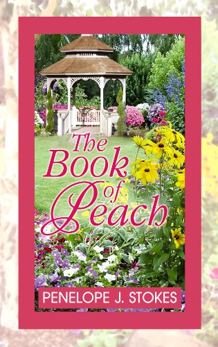 The Book of Peach (Premier Fiction Series) by Penelope J. Stokes