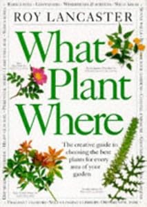 What Plant Where? by Roy Lancaster