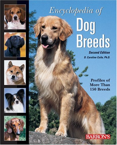 Encyclopedia of Dog Breeds by D. Caroline Coile Ph.D.