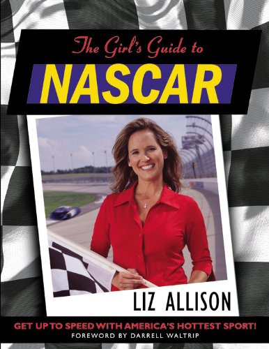 The Girl's Guide to NASCAR by Liz Allison