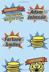 Fortune Smiles: Stories by Adam Johnson