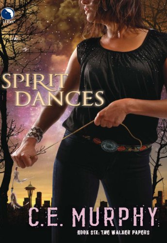 Spirit Dances (The Walker Papers Book 6) by C.E. Murphy