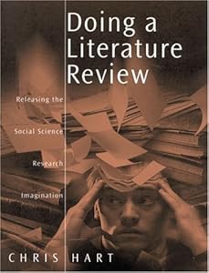 Doing a Literature Review: Releasing the Social Science Research Imagination (SAGE Study Skills Series) by Chris Hart
