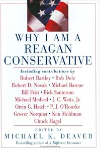 Why I Am a Reagan Conservative by Michael K. Deaver