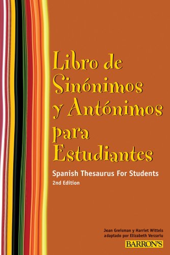 Libro de Sinonimos y Antonimos Para Estudiantes: Spanish Thesaurus for Students (Spanish Edition) by Elizabeth Verzariu