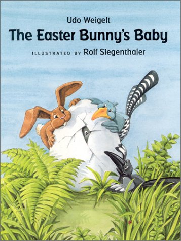 The Easter Bunny's Baby by Udo Weigelt
