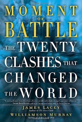 Moment of Battle: The Twenty Clashes That Changed the World