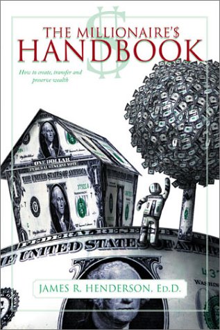 The Millionaire's Handbook by James R. Henderson