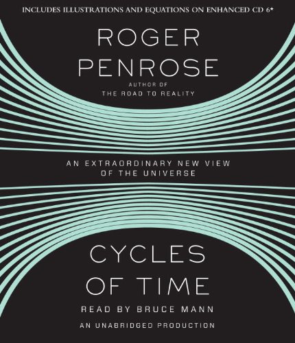 Cycles of Time: An Extraordinary New View of the Universe by Roger Penrose