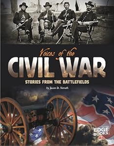 Voices of the Civil War; Stories from the Battlefields (Voices of War)