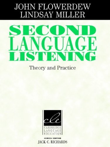 Second Language Listening: Theory and Practice (Cambridge Language Education) by John Flowerdew