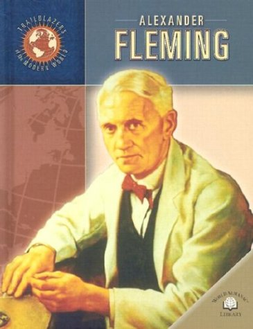 Alexander Fleming: By Richard Hantula (Trailblazers of the Modern World) by Richard Hantula