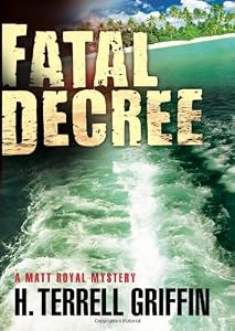 Fatal Decree: A Matt Royal Mystery
