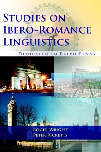 Studies on Ibero-romance Linguistics Dedicated to Ralph Penny by Roger Wright