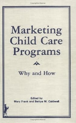Marketing Child Care Programs: Why and How
