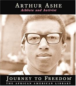 Arthur Ashe: Athlete and Activist (Journey to Freedom: The African American Library)