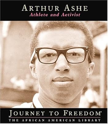 Arthur Ashe: Athlete and Activist (Journey to Freedom: The African American Library)