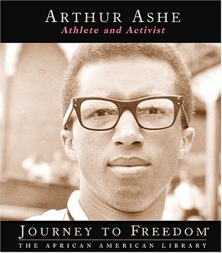 Arthur Ashe: Athlete and Activist (Journey to Freedom: The African American Library) by Kevin Cunningham