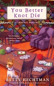 You Better Knot Die (A CROCHET MYSTERY Book 5)