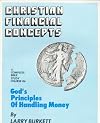 Christian Financial Concepts: A Complete Bible Study Course in God's Principles of Handling Money