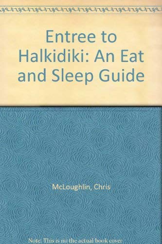 Entree to Halkidiki: An Eat and Sleep Guide by Chris McLoughlin