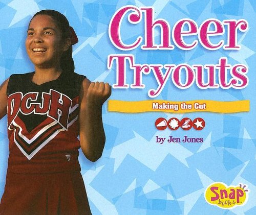 Cheer Tryouts: Making the Cut by Jen Jones