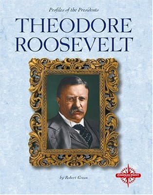 Theodore Roosevelt (Profiles of the Presidents)