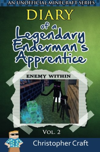 Diary of a Legendary Enderman's Apprentice Vol. 2: Enemy Within (Diary of a Enderman's Apprentice) (Volume 2)
