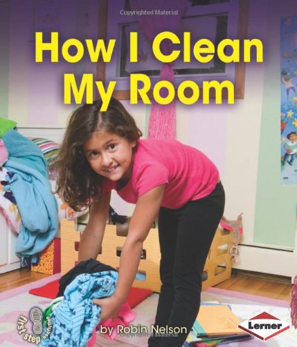 How I Clean My Room by Robin Nelson