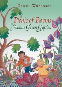 A Picnic of Poems: In Allah's Green Garden by Dawud Wharnsby