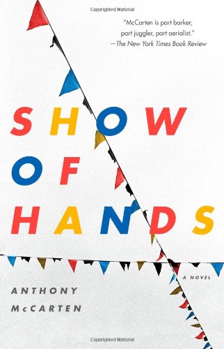 Show of Hands: A Novel by Anthony McCarten