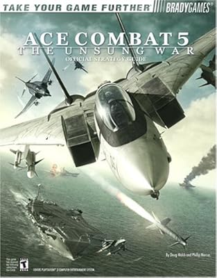 Ace Combat(R) 5 Official Strategy Guide (Bradygames Take Your Games Further)