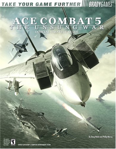 Ace Combat(R) 5 Official Strategy Guide (Bradygames Take Your Games Further) by Doug Walsh